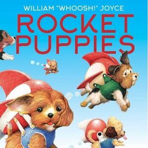 Rocket Puppies -- William Joyce